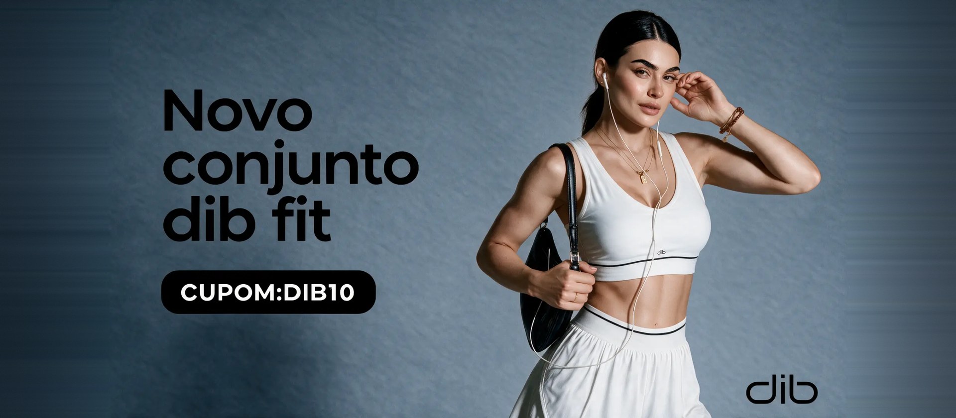 NOVO CONJUNTO
DIB FIT